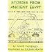 Stories from Ancient Egypt: Egyptian Myths and Legends for Children