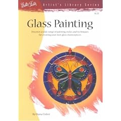 Glass Painting: Discover a Wide Range of Painting Styles and Techniques for Creating Your Own Glass Masterpieces (Artist's Library)