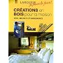 Cr�ations en bois pour la maison : D�co, meubles et rangements