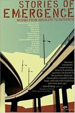 Stories of Emergence: Moving from Absolute to Authentic (Emergent YS)