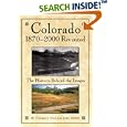 Colorado 1870-2000 Revisited: The History Behind the Images by Thomas J. Noel, John Fiedler, John Fielder, and William H. Jackson