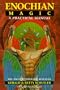 Enochian Magic: A Practical Manual: The Angelic Language Revealed (Llewellyn's High Magick Series)