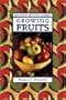 Growing Fruits: Nature�s Desserts (Brooklyn Botanic Gardens)