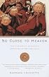 So Close to Heaven: The Vanishing Buddhist Kingdoms of the Himalayas