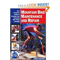 Mountain Bike Maintenance and Repair: Your Complete Guide to Keeping Your Mountain Bike Going Strongly (Cycling Rescources Series)