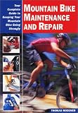 Mountain Bike Maintenance and Repair: The Full-Color Guide to Fixing Your Mountain Bike (Cycling Rescources Series)