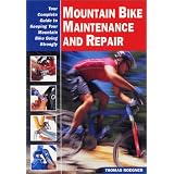 Mountain Bike Maintenance and Repair: Your Complete Guide to Keeping Your Mountain Bike Going Strongly (Cycling Rescources Series)