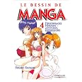 Le Dessin de manga, tome 4 : Personnages f�minins, attitudes, expressions