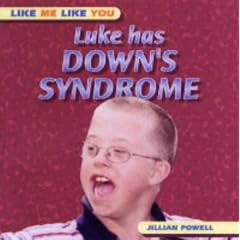 Luke Has Down's Syndrome (Like Me, Like You)