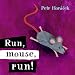 Run, Mouse, Run!