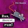 Run, Mouse, Run!