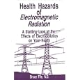Health Hazards of Electromagnetic Radiation: A Startling Look at the Effects of Electropollution on Your Health by  Bruce Fife