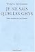 Search : Je ne sais quelles gens