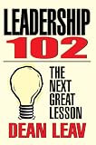 Leadership 102: The Next Great Lesson