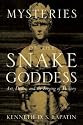 Mysteries of the Snake Goddess: Art, Desire, and the Forging of History