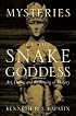 Mysteries of the Snake Goddess: Art, Desire, and the Forging of History