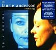 Talk Normal: the Laurie Anderson Anthology
