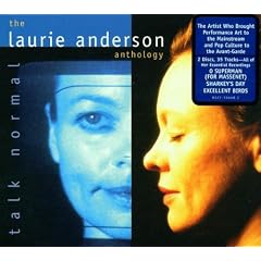 Talk Normal: the Laurie Anderson Anthology