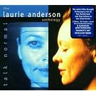 Talk Normal - The Laurie Anderson Anthology