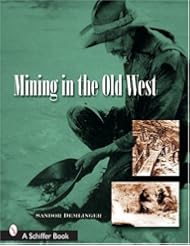 Book: Mining in the Old West - Schiffer Publishing
