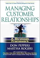 Managing Customer Relationships: A Strategic Framework