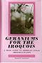 Geraniums for the Iroquois: A Field Guide to American Indian Medicinal Plants