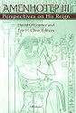 Amenhotep III: Perspectives on His Reign