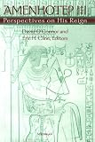 Amenhotep III: Perspectives on His Reign