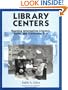 Library Centers: Teaching Information Literacy, Skills, and Processes
