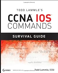 Todd Lammle's CCNA IOS Commands Survival Guide