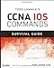 Todd Lammle's CCNA IOS Commands Survival Guide