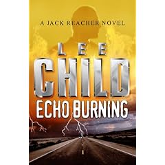 Echo Burning (A Jack Reacher novel)