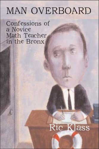 Man Overboard: Confessions of a Novice Math Teacher in the Bronx
