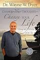 Change Your Thoughts - Change Your Life: Living the Wisdom of the Tao