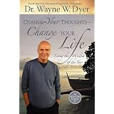 Change Your Thoughts - Change Your Life: Living the Wisdom of the Tao