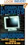 The Complete Hacker's Handbook : Everything You Need to Know About Hacking in the Age of the Web