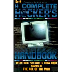 A Complete H@Cker's Handbook: Everything You Need to Know About Hacking in the Age of the Web