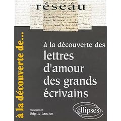 A la d�couverte des lettres d'amour des grands �crivains