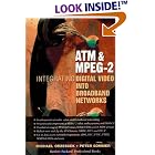 Click here to buy ATM and MPEG-2: Integrating Digital Video Into Broadband Networks by Michael Orzessek and Peter Sommer.