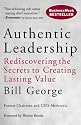 Authentic Leadership: Rediscovering the Secrets to Creating Lasting Value (JB Warren Bennis Series)