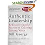 Authentic Leadership: Rediscovering the Secrets to Creating Lasting Value (JB Warren Bennis Series)