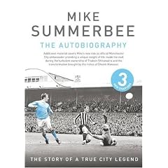 Mike Summerbee - The Autobiography: The Story of a True City Legend