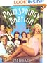 Palm Springs Babylon: Sizzling Stories From The Desert Playground Of The Stars