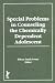 Special Problems in Counseling the Chemically Dependent Adolescent