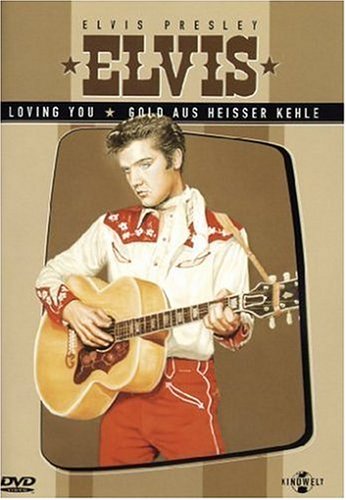 Elvis - Loving You: Gold aus hei�er Kehle