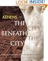 Athens The City Beneath the City: Antiquities from the Metropolitan Railway Excavations