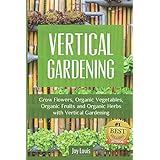 vertical gardening grow flower organic vegetables organic fruits and organic herbs with vertical gardening