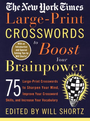 the new york times large print crosswords to boost your brainpower 75 large print crosswords to sharpen your