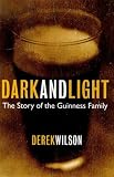Dark and light : the story of the Guinness family