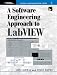 A Software Engineering Approach to LabVIEW (Virtual Instrumentation Series)